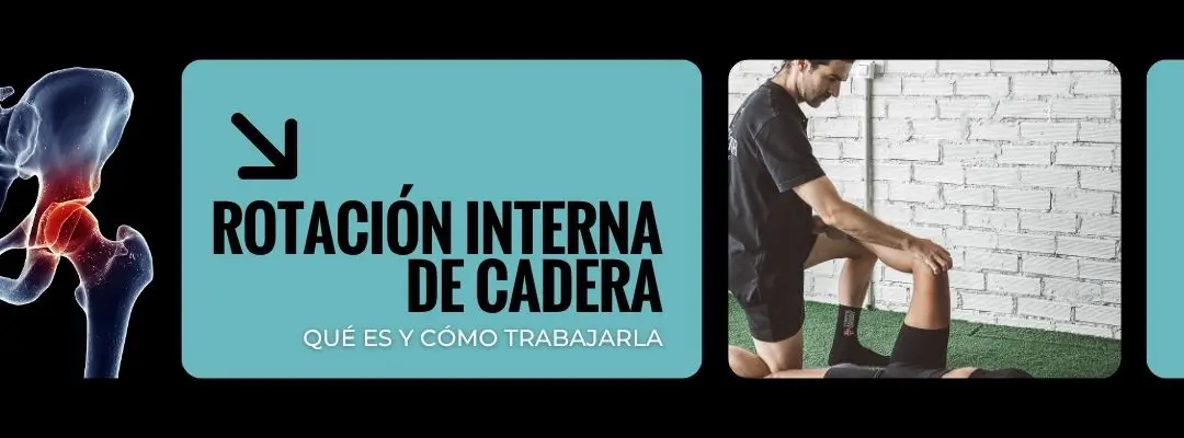 Rotación interna de cadera: por qué es importante y cómo recuperarla