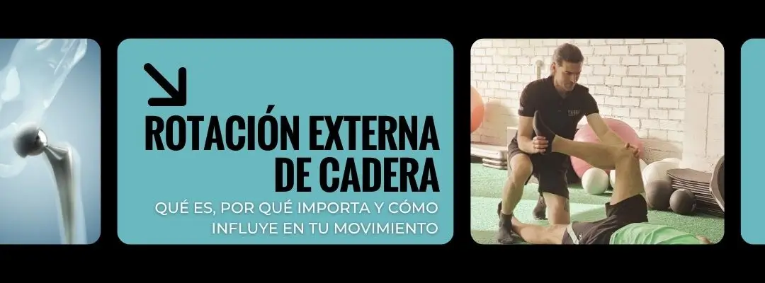 Rotación externa de cadera: por qué es importante y cómo mejorarla