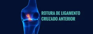 rotura de ligamento cruzado anterior